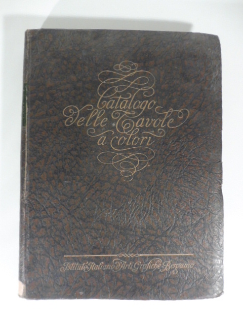 Catalogo delle tavole a colori. Indice sistematico di circa 3000 riproduzioni a colori da opere artistiche esistenti nelle principali gallerie d'Europa